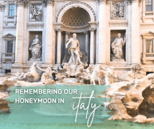 Trevi Fountain in Rome with text overlay ‘Remembering Our Honeymoon in Italy’